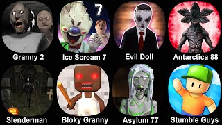 GRanny 2 Ice Scream 7 Evil Doll Antarctica 88 Slenderman Blocky Granny Stumble Guys Asylum 77 [upl. by Eibbor]