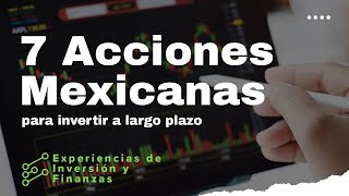 7 Acciones Mexicanas para invertir a largo plazo [upl. by Rockafellow890]