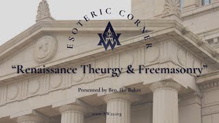 Esoteric Corner Renaissance Theurgy amp Freemasonry [upl. by Ydarg]