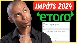 IMPÔTS 2024  voici comment déclarer ETORO en 3 étapes 🤩 [upl. by Eimaj]