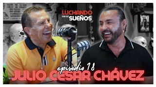 JULIO CÉSAR CHÁVEZ EL PRECIO de SER UNA LEYENDA  LUCHANDO POR TUS SUEÑOS PODCAST [upl. by Aimek]