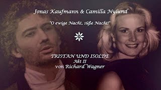 Jonas Kaufmann amp Camilla Nylund ✬ quotO ewige Nacht süße Nachtquot [upl. by Platt350]