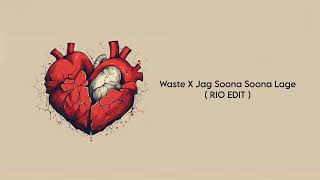 Waste X Jag Soona Soona Lage  RIO EDIT  OFFICIALRIOMUSIC [upl. by Imekawulo]