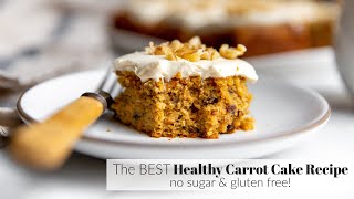 The ULTIMATE Healthy Carrot Cake Recipe No Refined Sugar Gluten Free [upl. by Barrus77]