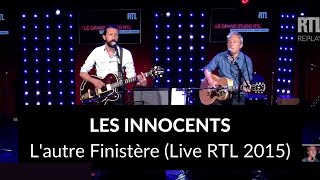 Les Innocents  Lautre Finistère Live  RTL 2015 [upl. by Imoin281]