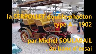 Serpollet double phaëton type A  1902 par Michel SOULABAIL [upl. by Asirrac]