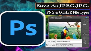 How to Save JPG JPEG and PNG Files in Photoshop  Photoshop 2024  How to Save JPG JPEG PNG File [upl. by Kassi]