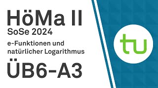 eFunktionen und natürlicher Logarithmus  TU Dortmund Höhere Mathematik II BCIBWMLW [upl. by Eiderf365]