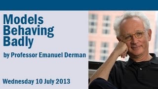 Professor Emanuel Derman Models Behaving Badly [upl. by Grefer67]