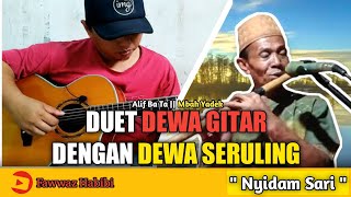 Duet Dewa Gitar dengan Dewa Seruling quot Nyidam Sari quot  Alif Ba Ta ft Mbah Yadek [upl. by Rafaelle673]