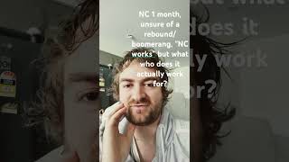 NC 1 month unsure of a reboundboomerang quotNC worksquot but what who does it actually work for [upl. by Keare]