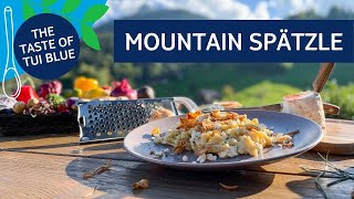 Mountain Spaetzle  Easy cooked  The Taste of TUI BLUE  BLUE® TASTE [upl. by Silsbye]