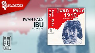 Iwan Fals  Ibu Official Karaoke Video  No Vocal [upl. by Bret338]