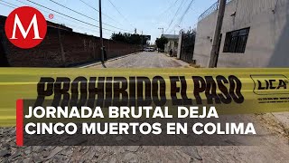 Jornada violenta en Colima deja como saldo 5 muertos y 4 personas heridas [upl. by Noiro]