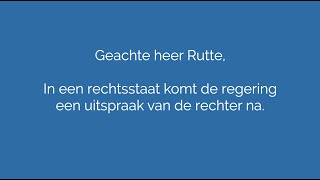 Geachte heer Rutte In een rechtsstaat komt de regering een uitspraak van de rechter na [upl. by Shellie]