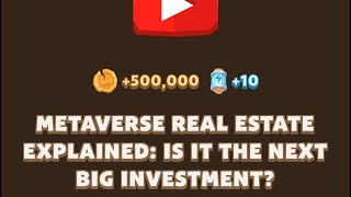 METAVERSE REAL ESTATE EXPLAINED IS IT THE NEXT BIG INVESTMENT  Memefi New Video Code  MEMIFI [upl. by Ldnek]