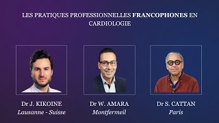 LES PRATIQUES PROFESSIONNELLES FRANCOPHONES EN CARDIOLOGIE AVEC LE DR JOHN KIKOINE [upl. by Nonnelg]