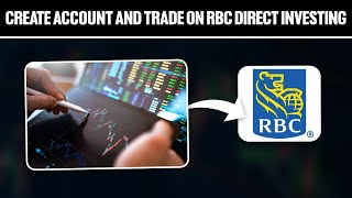 How To Create Account and Trade on RBC Direct Investing 2024 Full Tutorial [upl. by Naillimxam]