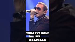 What Ive Done  Live Acapella [upl. by Burman523]