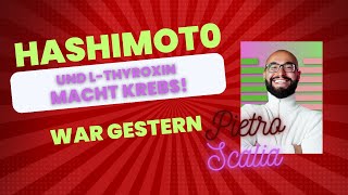 Pietro Scalia Hashimoto war gestern  und LThyroxin macht Krebs [upl. by Celine]