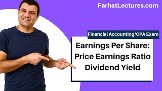 Earnings Per Share Price Earnings Ratio Dividend Yield Financial Accounting CPA Exam [upl. by Lenhard859]