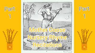 Mother Goose Nursery Rhyme Recitations  Part 1 [upl. by Mahon]