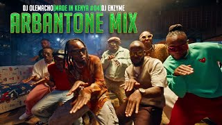 ANGUKA NAYO ARBANTONE MIX 2024 MADE IN KENYA 04  DJ OLEMACHO amp DJ ENZYME [upl. by Iny490]