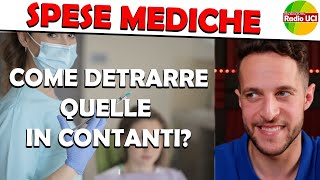 SPESE MEDICHE IN CONTANTI sono DETRAIBILI [upl. by Adnavoj]