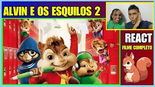 ✅ALVIN E OS ESQUILOS 2 FILME COMPLETO REAGINDO AO FILME REACT TO [upl. by Ramsa]