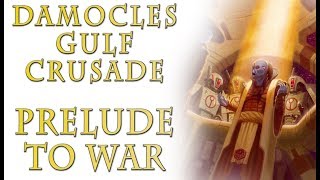 Warhammer 40k Lore  Damocles Gulf Crusade Prelude to War [upl. by Buckie]