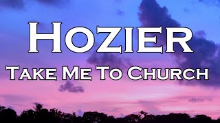 Hozier  Take Me To Church Lyrics [upl. by Gnivri473]