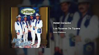 Hotel Corazón – Los Tucanes De Tijuana Audio Oficial [upl. by Ragan]