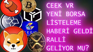 CEEK VR LİSTELENME HABERİ GELDİ  RALLİ YÜKSELİŞİ BAŞLIYOR MU ceekvr chz btc bitcoin bonecoin [upl. by Nannah]