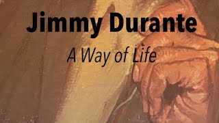 Jimmy Durante  A Way of Life [upl. by Mallis]