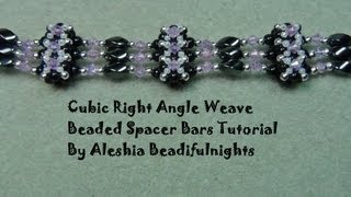 Cubic Right Angle Weave Beaded Spacer Bars Tutorial [upl. by Thurlow956]