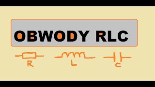 Obwody RLC [upl. by Lyreb]