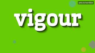 VIGOUR  HOW TO PRONOUNCE IT [upl. by Pegasus]