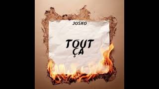 Josko  Tout ça [upl. by Zanlog]