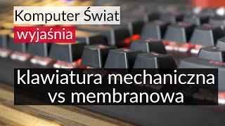 KŚ wyjaśnia  klawiatura mechaniczna vs membranowa [upl. by Noyart]