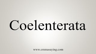 How To Say Coelenterata [upl. by Radmen]