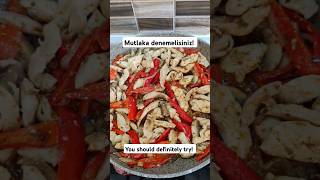 CHİCKEN FAJİTA WITH MUSHROOMSMANTARLI TAVUK FAJİTA mushroom fajita chicken mantarlı pepper [upl. by Htiduy]