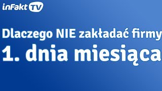 Dlaczego NIE zakładać firmy 1 dnia miesiąca odc 12 [upl. by Dahle]