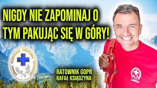 POSŁUCHAJ I ŻYJ Ratownik GOPR o niezbędnym ekwipunku w góry [upl. by Pickard]