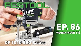 Festool Live Episode 86  OF 1010 REQ Basics [upl. by Frame836]