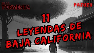 11 Leyendas de Terror de Baja California Historias que Helarán tu Sangre  👹👺👻 [upl. by Grimes]