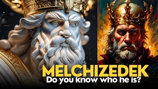 Who was MELCHIZEDEK What Every Bible Student Should Know [upl. by Acnairb]