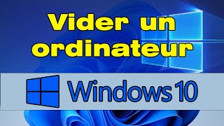 Comment vider un ordinateur Windows 10 [upl. by Niple]