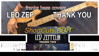 ShortCuts quotThank Youquot  Led Zeppelin Bass Tab amp Lyrics  FRANKS BASS COVERS [upl. by Vastha676]