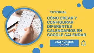 Cómo crear y configurar diferentes calendarios en Google Calendar [upl. by Borman]