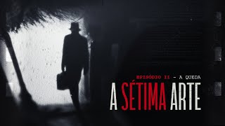 A SÉTIMA ARTE  EPISÓDIO 2  A Queda A função política do Cinema [upl. by Lennej]